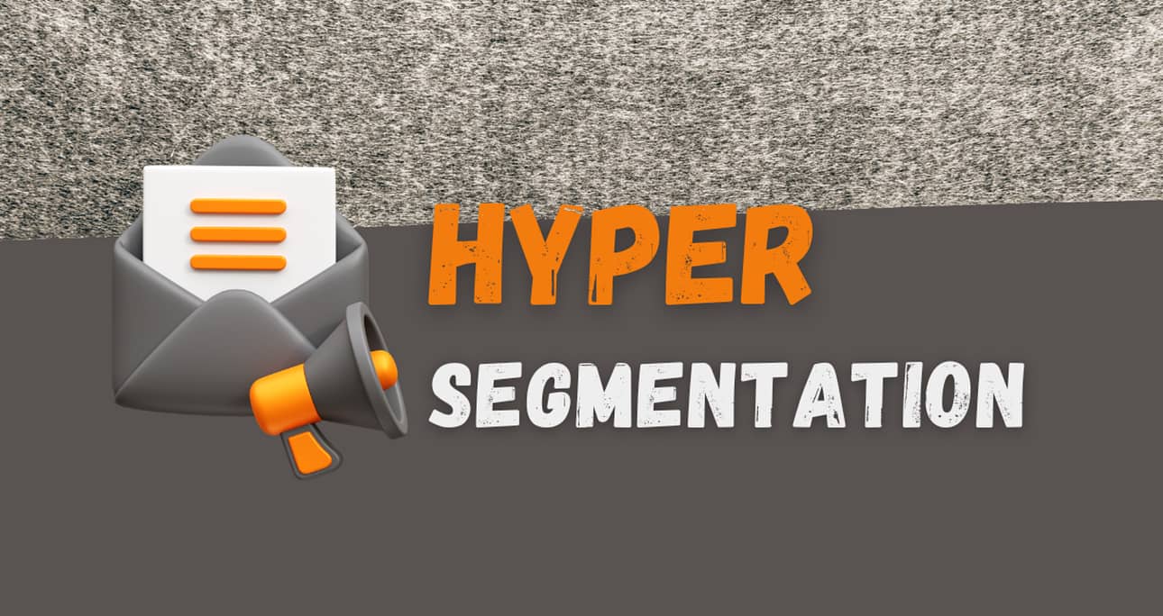 Boost Emails with Personalization & Hyper-Segmentation