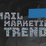 This Year Email Marketing Trends